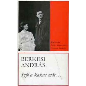 Berkesi András: Szól a kakas már (antikvár)