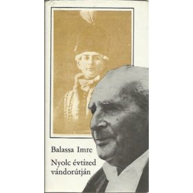 Balassa Imre: Nyolc évtized vándorútján (antikvár)