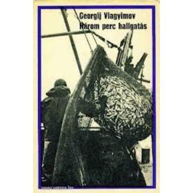 Georgij Vlagyimov: Három ​perc hallgatás (antikvár)