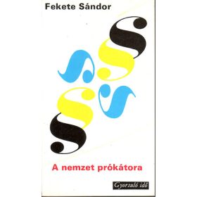 Fekete Sándor: A nemzet prókátora (antikvár)