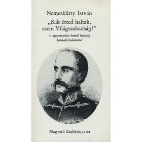   Nemeskürty István: „Kik érted haltak, szent Világszabadság” (antikvár)