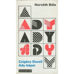 Horváth Béla: Czigány Dezső Ady-képei (antikvár)