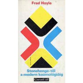   Fred Hoyle: Stonehenge-től a modern kozmológiáig (antikvár)