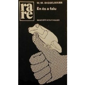 Walter Matthias Diggelmann: Én és a falu (antikvár)