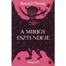 Szemlér Ferenc: A mirigy esztendeje (antikvár)