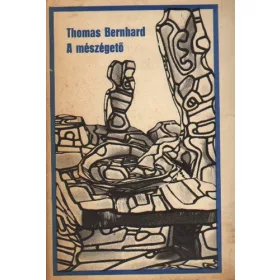 Thomas Bernhard: A mészégető (antikvár)