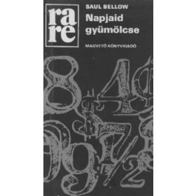 Saul Bellow: Napjaid gyümölcse (antikvár)