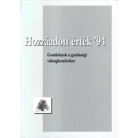   Hozzáadott érték '94 (Gondolatok a gazdasági válságkezeléshez) (antikvár)
