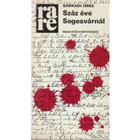 Sarkadi Imre: Száz éve Segesvárnál (antikvár)