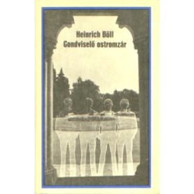 Heinrich Böll: Gondviselő ostromzár (antikvár)