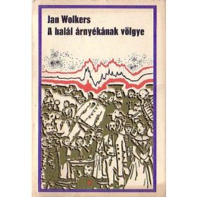 Jan Wolkers A ​halál árnyékának völgye (antikvár)