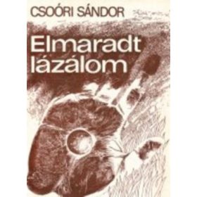 Csoóri Sándor: Elmaradt lázálom (antikvár)