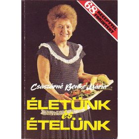   Császárné Benke Mária: Életünk ​és ételünk (antikvár)