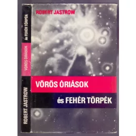   Robert Jastrow: Vörös óriások és fehér törpék (antikvár)