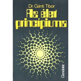 Gánti Tibor: Az élet princípiuma (dedikált, antikvár)