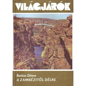 Balázs Dénes: A Zambézitől délre (antikvár)