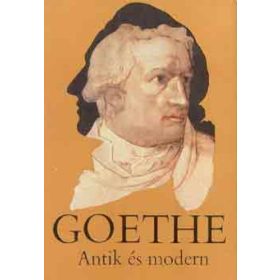 Johann Wolfgang Goethe: Antik ​és modern (antikvár)