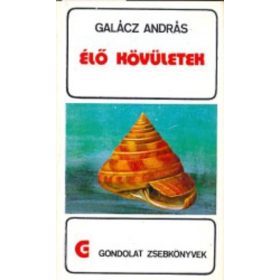 Galácz András: Élő kövületek (antikvár)