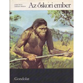 Josef Wolf: Az őskori ember (antikvár)
