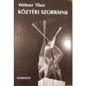 Wehner Tibor: Köztéri szobraink (antikvár)