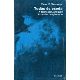 Victor F. Weisskopf: Tudás és csoda (antikvár)