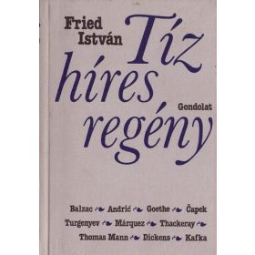 Fried István: Tíz híres regény (antikvár)
