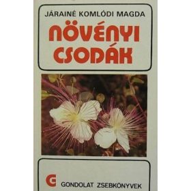 Járainé Komlódi Magda: Növényi csodák (antikvár)