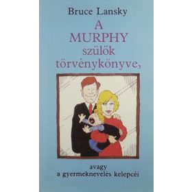   Bruce Lansky: A ​Murphy szülők törvénykönyve (antikvár)