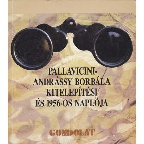  Pallavicini-Andrássy Borbála: Pallavicini-Andrássy Borbála kitelepítési és 1956-os naplója (antikvár)