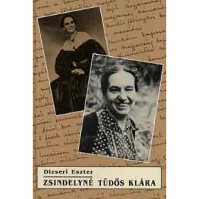   Dizseri Eszter (szerk.): Zsindelyné Tüdős Klára (antikvár)