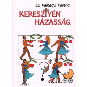 Pálhegyi Ferenc: Keresztyén házasság (antikvár)