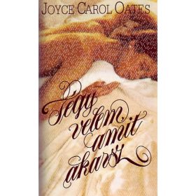 Joyce Carol Oates: Tégy velem, amit akarsz (antikvár)