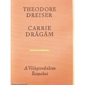 Theodore Dreiser: Carrie drágám (antikvár)
