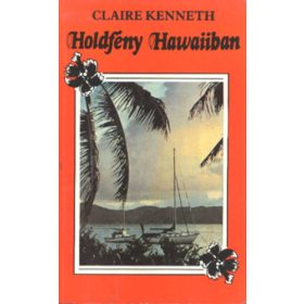 Claire Kenneth: Holdfény Hawaiiban (antikvár)