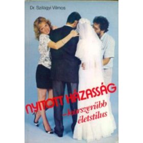   Szilágyi Vilmos: Nyitott ​házasság – korszerűbb életstílus (antikvár)