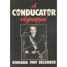 Puskás Csaba (szerk.): A Conducator végnapjai (antikvár)