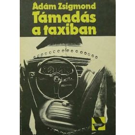 Ádám Zsigmond: Támadás a taxiban (antikvár)