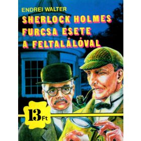   Endrei Walter: Sherlock Holmes furcsa esete a feltalálóval (antikvár)