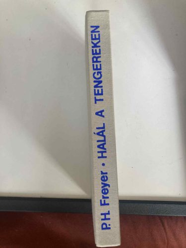 Paul Herbert Freyer: Halál ​a tengereken (antikvár)