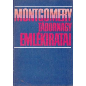   Bernard Law Montgomery: Montgomery tábornagy emlékiratai (antikvár)