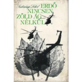   Szeberényi Lehel: Erdő ​nincsen zöld ág nélkül (antikvár)