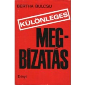 Bertha Bulcsu: Különleges megbízatás (antikvár)