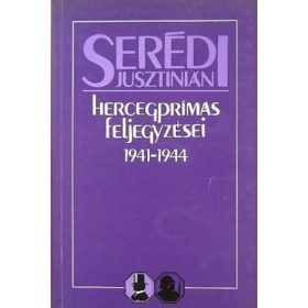   Orbán Sándor – Vida István (szerk.): Serédi Jusztinián hercegprímás feljegyzései 1941–1944 (antikvár)