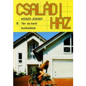   Kószó József: Családi ház 6 - Tér- és kerti burkolatok (antikvár)