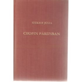 Székely Júlia: Chopin Párizsban (antikvár)