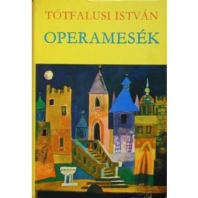 Tótfalusi István: Operamesék (antikvár)