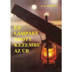 B. S. Aldrich: És lámpást adott kezembe az Úr (antkvár)