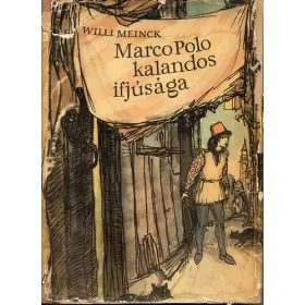 Willi Meinck: Marco ​Polo kalandos ifjúsága (antikvár)