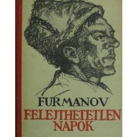 Dmitrij Furmanov: Felejthetetlen napok (antikvár)