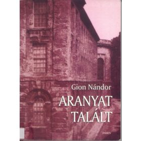 Gion Nándor: Aranyat talált (antikvár)